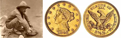 In Dec 1848, a small shipment of newly found California gold was sent to Philadelphia to be coined into $2.50 gold pieces.  The 1848 CAL. quarter eagle is one of the most prized coins in collecting. In Dec 1848, a small shipment of newly found California gold was sent to Philadelphia to be coined into $2.50 gold pieces.  The 1848 CAL. quarter eagle is one of the most prized coins in collecting.
