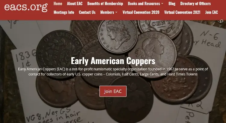 There are numerous specialty groups in coin collecting, created to help members focus on their particular area of interest.  The Early American Copper Society is one example of such a group.