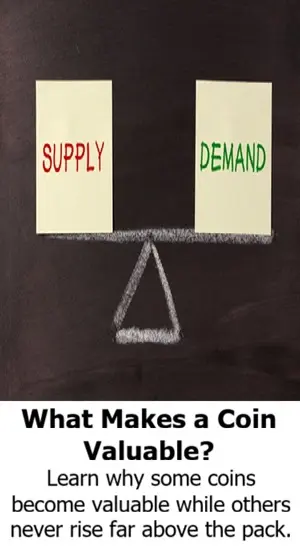 Learn why some coins become highly valuable while others never rise far above the pack.